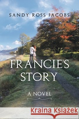 Francie's Story Jacobs, Sandy Ross 9798611923573