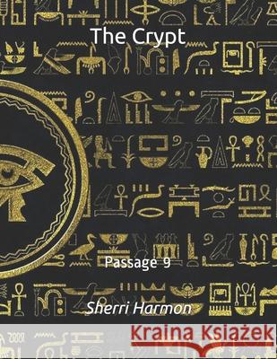 The Crypt: Passage 9 Sherri Lynne Harmon 9798611970331 Independently Published
