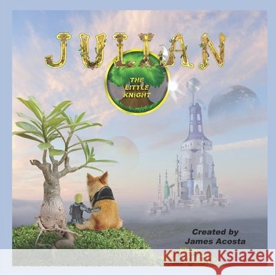 Julian The Little Knight James Acosta James Acosta  9798612799535