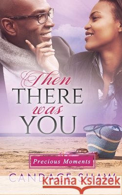 Then There was You Shaw, Candace 9798612800361 Independently Published