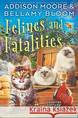 Felines and Fatalities Moore Addison Moore 9798612807179 Independently published