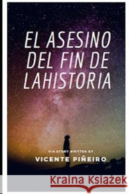 El asesino del fin de la historia Piñeiro Gonzalez, Vicente 9798613003365