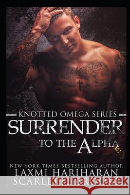 Surrender to the Alpha: Omegaverse m/f romance Laxmi Hariharan 9798613136582 Independently Published