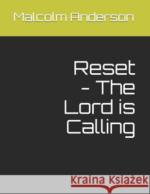 Reset - The Lord is Calling Anderson Malcolm Anderson 9798613208906