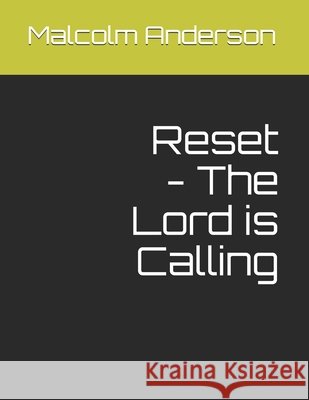 Reset - The Lord is Calling Anderson Malcolm Anderson 9798613208906