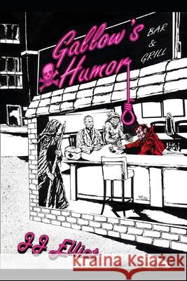 Gallows Humor Jj Elliot, Goz Mosis 9798613310487 Independently Published