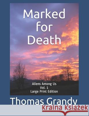 Marked for Death Vol. 1: Large Print Edition Thomas Grandy   9798613866717