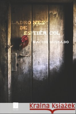 Ladrones de estiércol Nacho Guirado 9798614229344 Independently Published