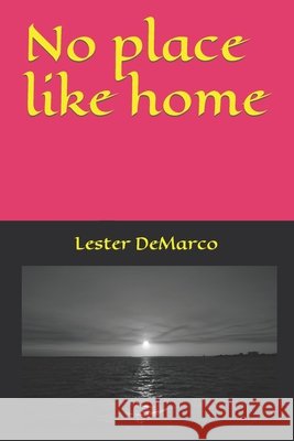 No place like home DeMarco, Lester 9798614277536