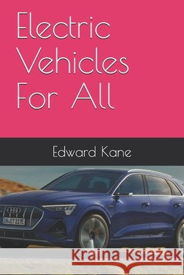 Electric Vehicles For All Kane, Maryanne, Kane, Edward 9798614302658 Independently Published