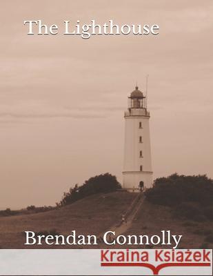 The Lighthouse Fiona Gautier Brian Bingham Brendan Connolly 9798614765798 Independently Published