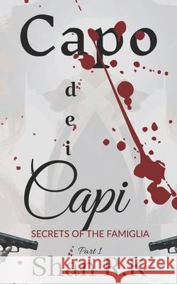 Capo Dei Capi: A Suspenseful Mafia Romance Shan R K 9798614800567 Independently Published