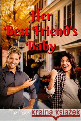 Her Best Friend's Baby Halstead, Miranda 9798614845896