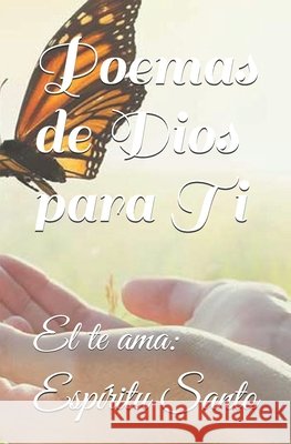 Poemas de Dios para Ti: El te ama Espíritu Santo Morris, Yailen, Santo, Espíritu 9798614847104