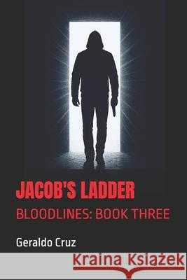 Jacob's Ladder: Bloodlines: Book Three Geraldo Cruz   9798614955359