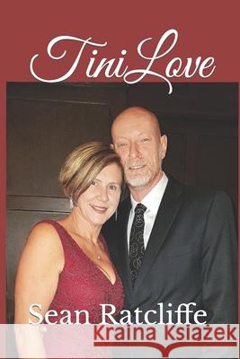 Tini Love Sean Ratcliffe, Sue Ratcliffe, Tina Ratcliffe 9798615045523