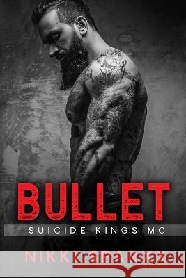 Bullet: Suicide Kings MC Jenny Sims Nikki Sparxx  9798615105654