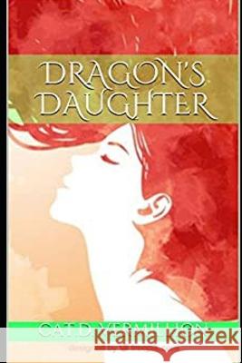 Dragon's Daughter Cat D Vermillion 9798615177415 Independently Published