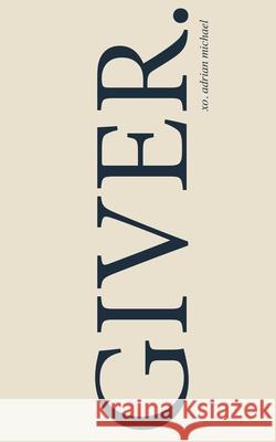 giver. II michael adrian michael 9798615409790