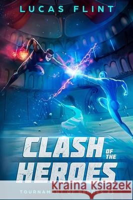 Clash of the Heroes Flint Lucas Flint 9798615431432