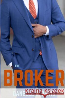 The Broker Danelle E Davis, Danelle E Dorsey 9798615659263 Independently Published