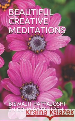 Beautiful Creative Meditations Pattajoshi, Snigdha 9798615945847