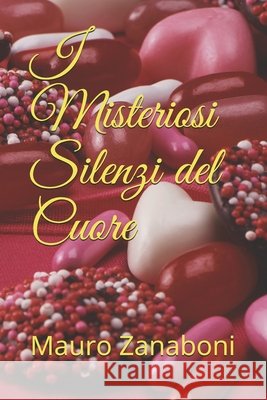 I Misteriosi Silenzi del Cuore Zanaboni, Mauro 9798615954771