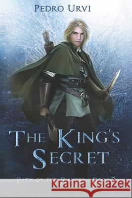 The King's Secret: (Path of the Ranger Book 2) Pedro Urvi, Sarima 9798616094575