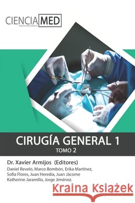 Cirugía General 1: Tomo 2 Revelo Luna, Daniel, Daniel Revelo, Marco Bombón Erika Mart, Martínez Oviedo, Erika Johanna 9798616153791