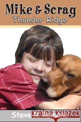 Mike and Scrag: Thunder Ridge Romano, Heidi Bosch, Romano, Heidi Bosch, Romano, Steve R. 9798616238184