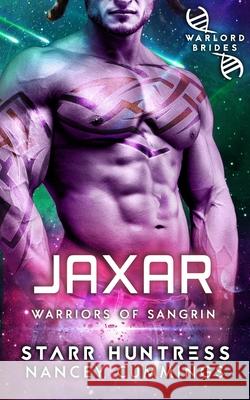 Jaxar: Warlord Brides Starr Huntress Nancey Cummings  9798616473400 Independently Published