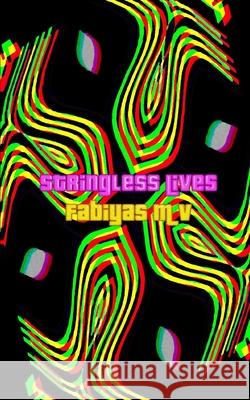 Stringless Lives Fabiyas M V, August Quinn 9798616624086 Independently Published
