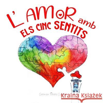 L'amor amb els cinc sentits Carmen Parets Luque 9798616758378