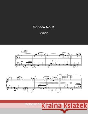 Piano Sonata No. 2: Bohdan Syroyid Syroyid Syroyid Syroyid, Bohdan 9798616814364