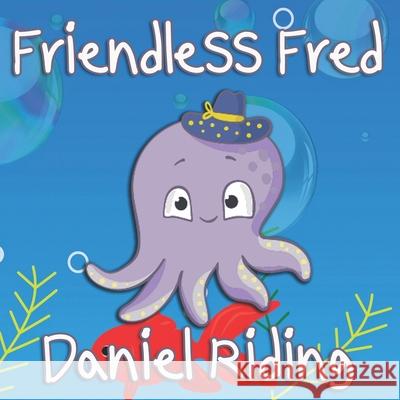 Friendless Fred Daniel Riding 9798617368859