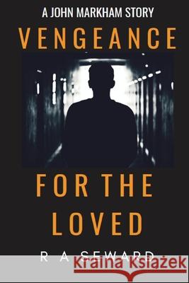 Vengeance for the Loved R a Seward   9798617399051 Independently Published