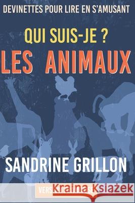 Qui suis-je - Les animaux: 1 Grillon, Sandrine 9798617575769 Independently published