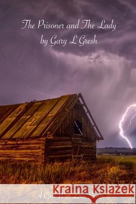 The Prisoner and The Lady Gary Gresh 9798617774148