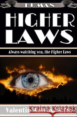 Higher Laws Valentin Matcas, Valentin Matcas 9798617941120