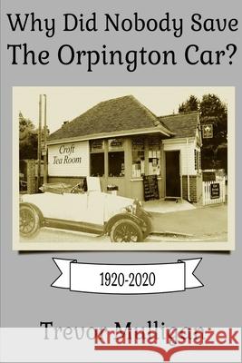 Why Did Nobody Save The Orpington Car? Trevor Mulligan 9798618243483 Independently Published
