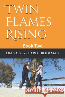 Twin Flames Rising: Book Two Motter, Warren Jeffrey, Burkhardt Beideman, Diana 9798618639941