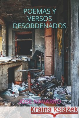 Poemas Y Versos Desordenados Navarro González, Jose 9798618737593
