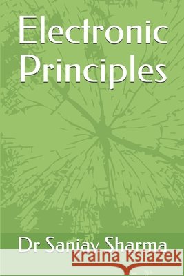 Electronic Principles Sharma, Sanjay 9798618893558