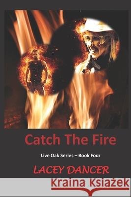 Catch the Fire Lacey Dancer 9798619057386