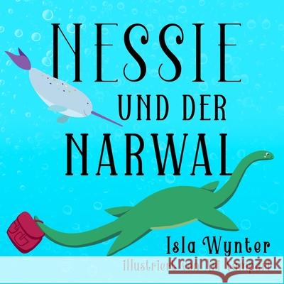 Nessie und der Narwal: Ein Bilderbuch Vampari, Ari 9798619557572 Independently published