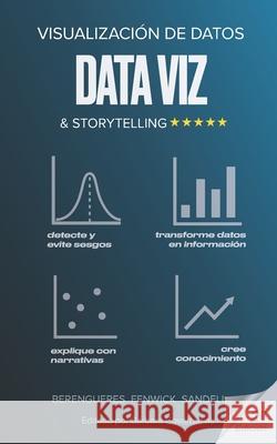 Visualización de Datos & Storytelling Marybeth Sandell, Barbara Covarrubias, Angels Berengueres 9798619677812 Independently Published