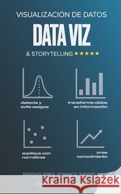 Visualización de Datos & Storytelling Marybeth Sandell, Barbara Covarrubias, Angels Berengueres 9798619677812
