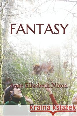 Fantasy Anne Elizabeth Nixon 9798619940473 Independently Published