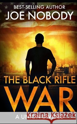 The Black Rifle War Ivester, E. T., Hall, D. W., Nobody, Joe 9798620259243 Independently Published