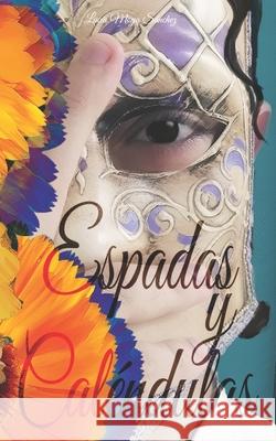 Espadas y Caléndulas (Versión con interior en blanco y negro) Lucía Moya Sánchez 9798620361281 Independently Published